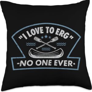 I Love To Erg Ergometer Rowing Crew Rower Exercise Machine Throw Pillow