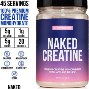 NAKED Creatine – Strawberry Flavored Creatine Monohydrate – Real Strawberry Powder, No Additives, Muscle Growth, Vegan, Non-GMO, Gluten Free, Soy Free – 45 Servings