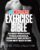 The Men’s Fitness Exercise Bible: 101 Best Workouts To Build Muscle, Burn Fat and Sculpt Your Best Body Ever!